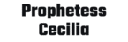 prophetess cecilia